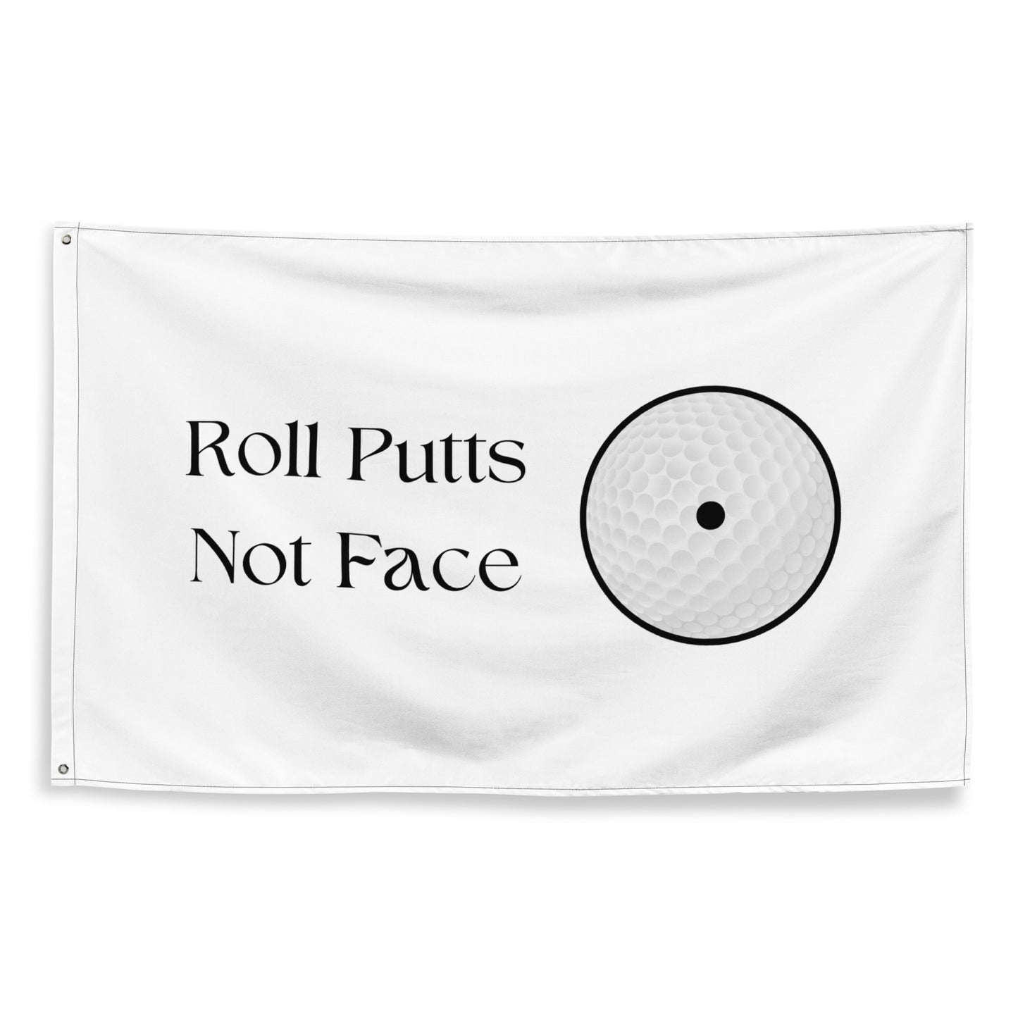 Roll Putts Not Face Scratch Golf Club Series Flag - Summer 2024 Collection