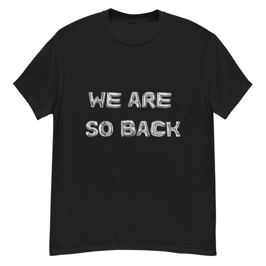 We Are So Back Tee - Summer 2024 Collection