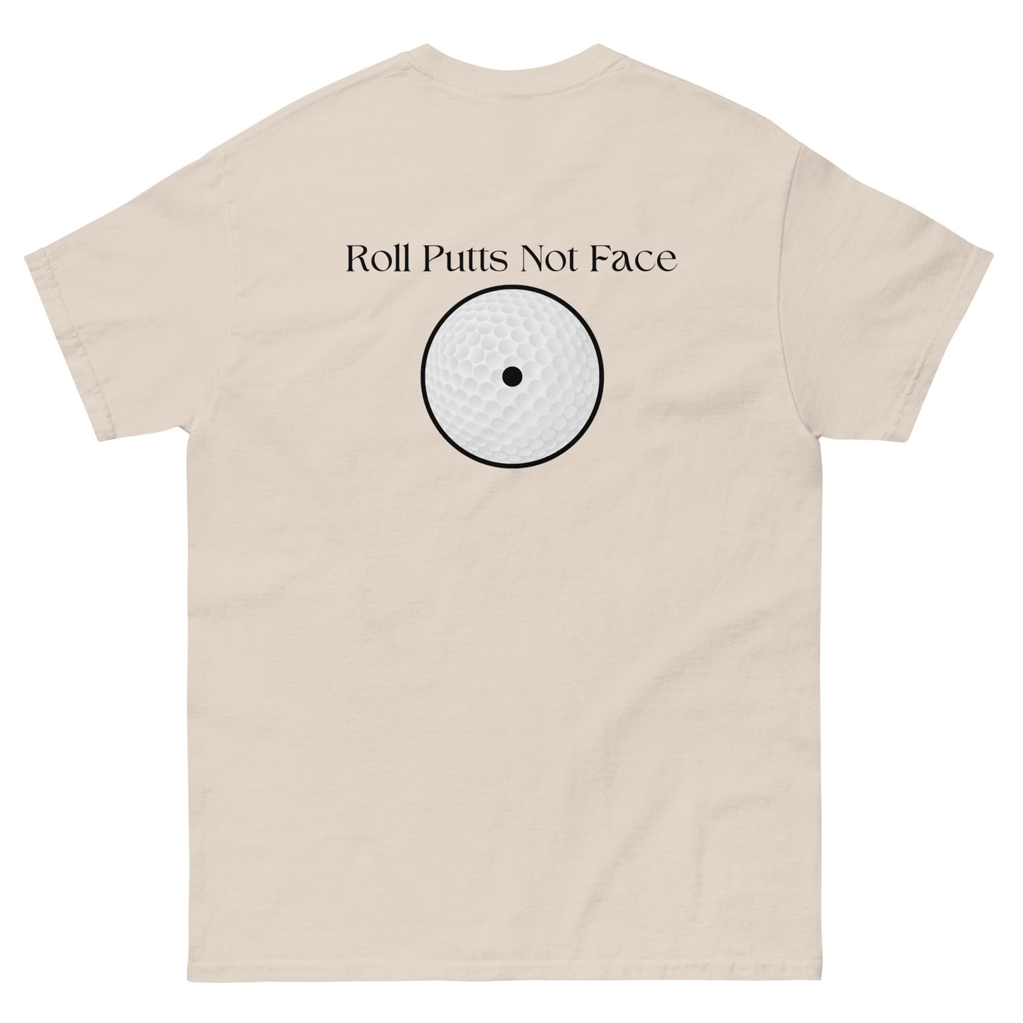 Roll Putts Not Face Scratch Golf Club Series Tee - Summer 2024 Collection