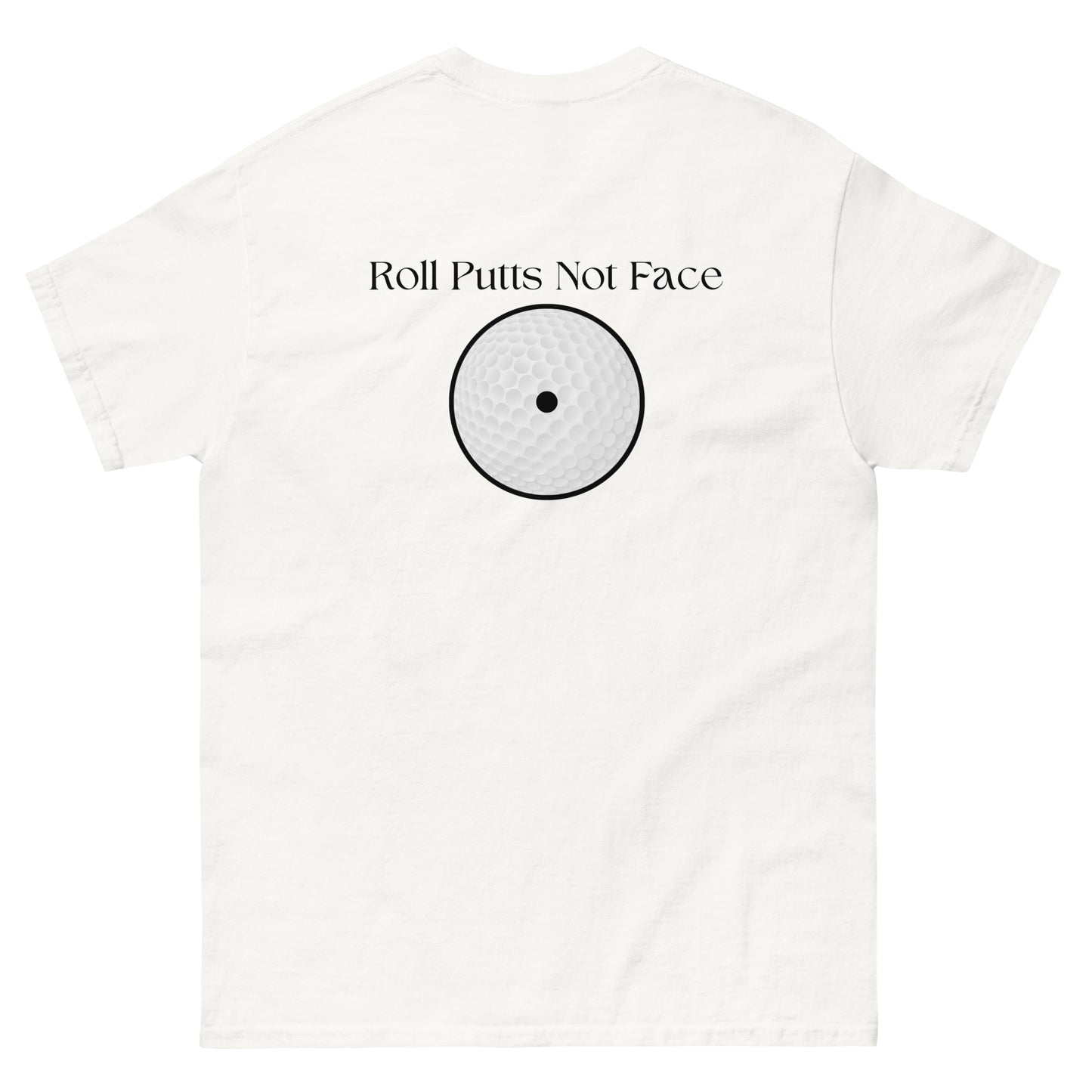 Roll Putts Not Face Scratch Golf Club Series Tee - Summer 2024 Collection